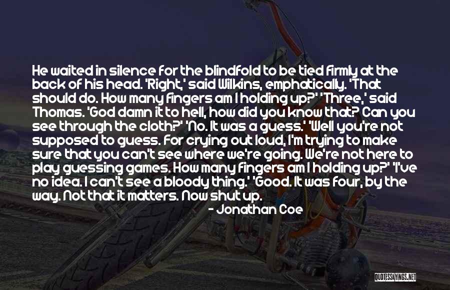 Shut The Hell Quotes By Jonathan Coe Shut The Hell Quotes By Jonathan Coe