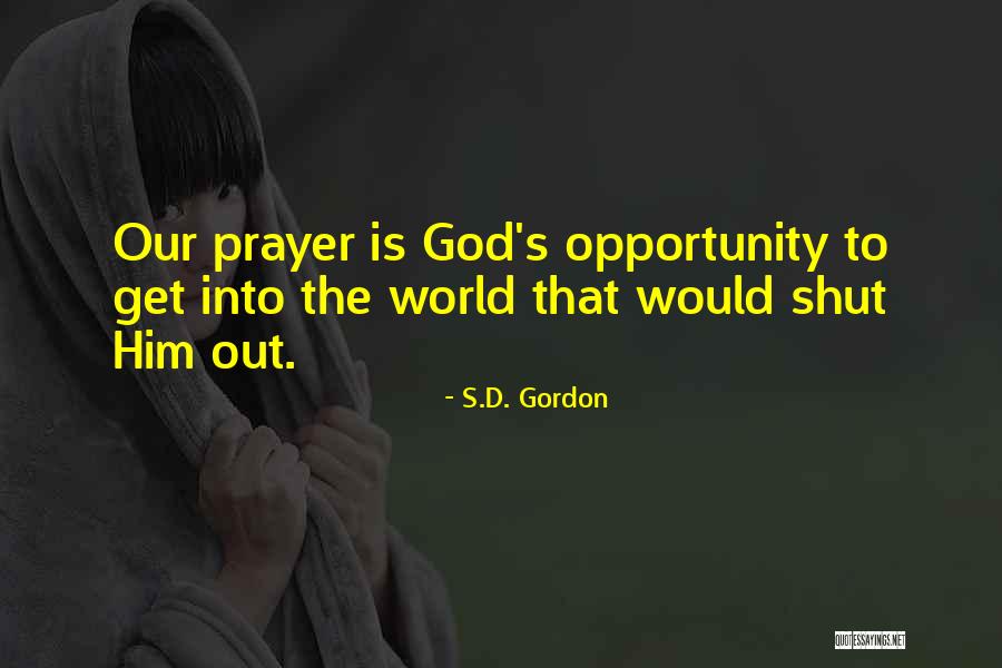 Shut The World Out Quotes By S.D. Gordon Shut The World Out Quotes By S.D. Gordon