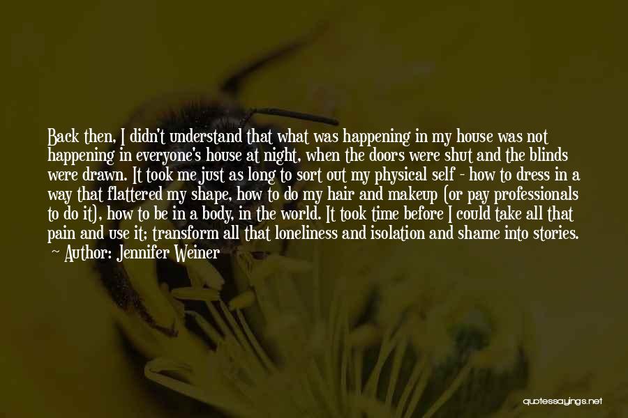 Shut The World Quotes By Jennifer Weiner