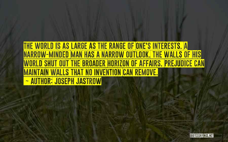 Shut The World Quotes By Joseph Jastrow
