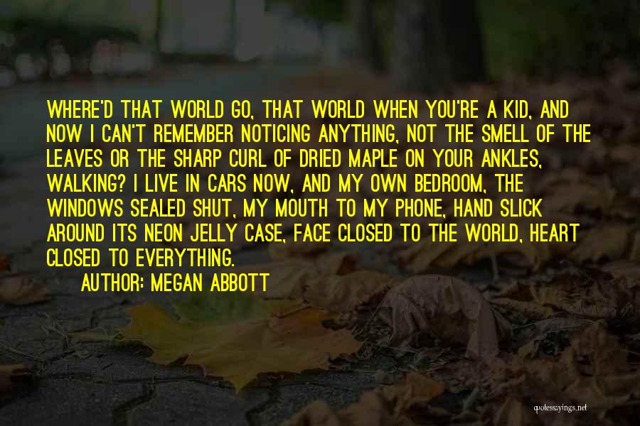 Shut The World Quotes By Megan Abbott