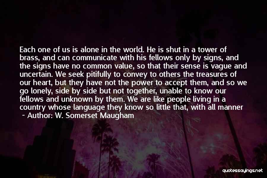 Shut The World Quotes By W. Somerset Maugham