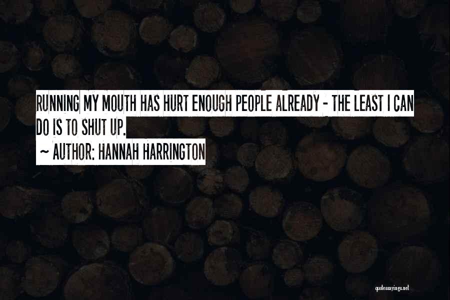 Shut Up Already Quotes By Hannah Harrington