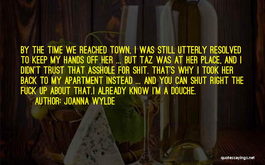 Shut Up Already Quotes By Joanna Wylde