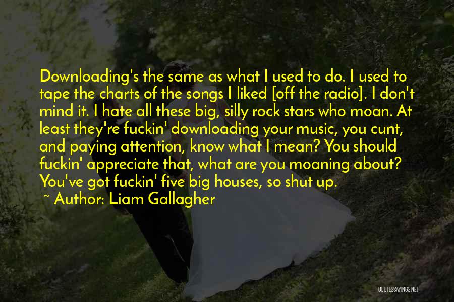 Shut Up And Do It Quotes By Liam Gallagher