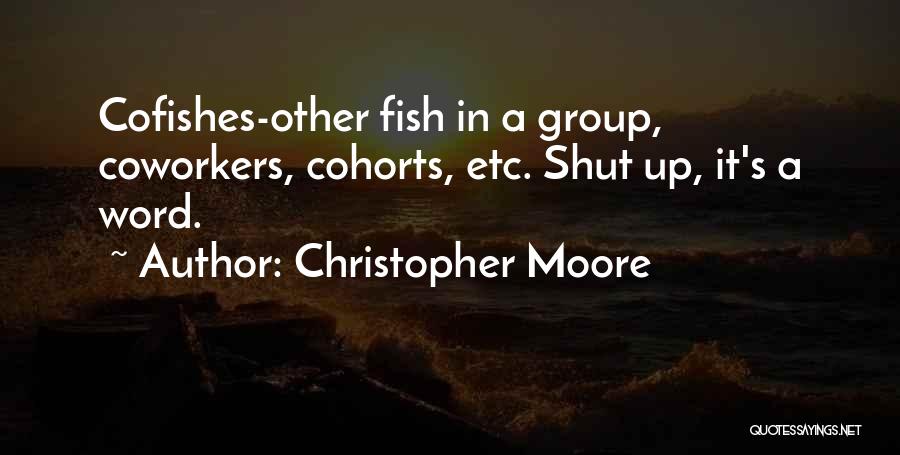 Shut Up And Fish Quotes By Christopher Moore