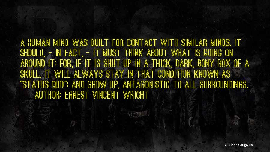 Shut Up And Grow Up Quotes By Ernest Vincent Wright