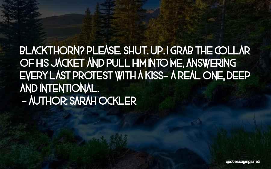 Shut Up And Kiss Me Quotes By Sarah Ockler