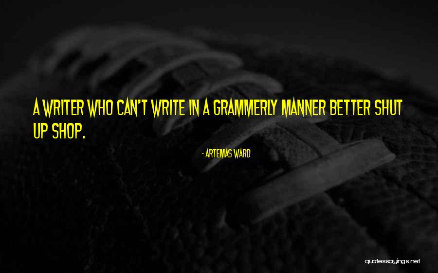 Shut Up And Let's Go Quotes By Artemas Ward Shut Up And Let's Go Quotes By Artemas Ward