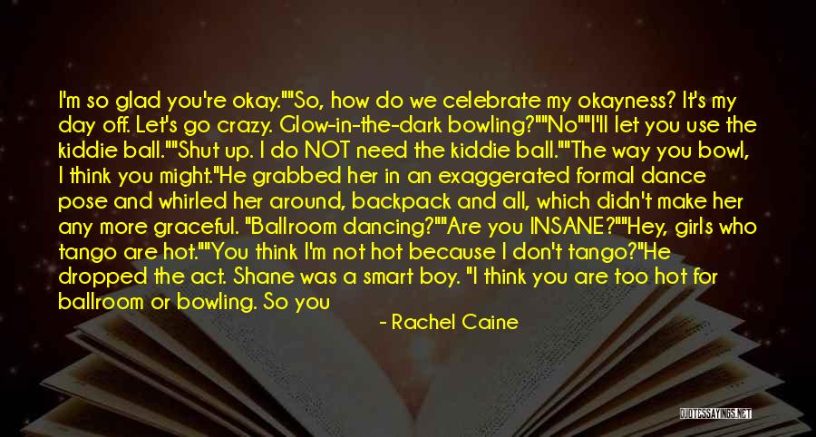 Shut Up And Let's Go Quotes By Rachel Caine