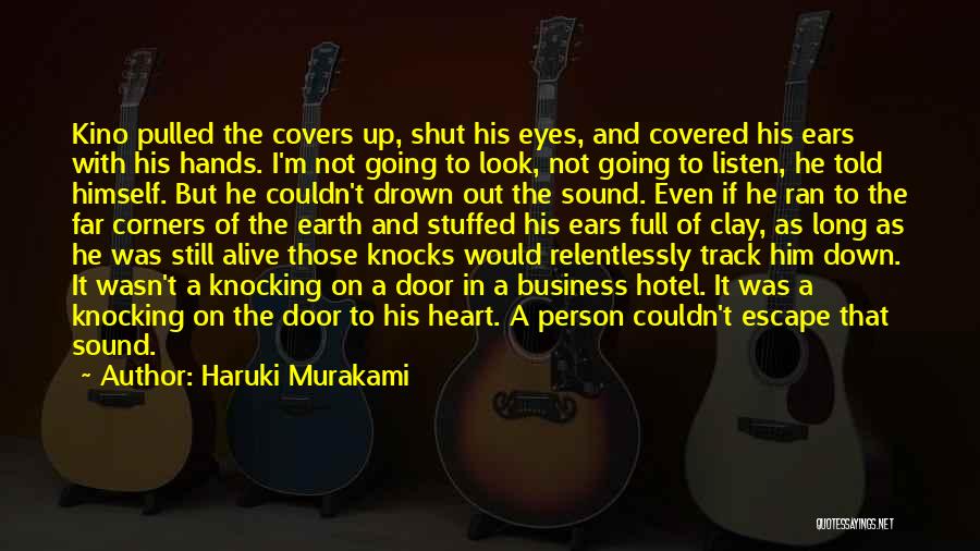 Shut Up And Listen Quotes By Haruki Murakami