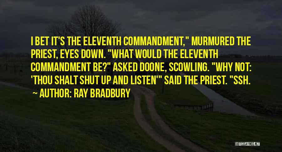 Shut Up And Listen Quotes By Ray Bradbury