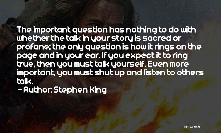 Shut Up And Listen Quotes By Stephen King