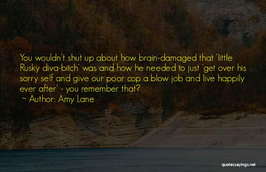 Shut Up And Live Quotes By Amy Lane