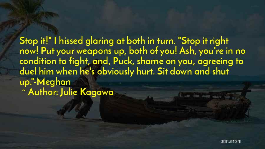 Shut Up And Sit Down Quotes By Julie Kagawa