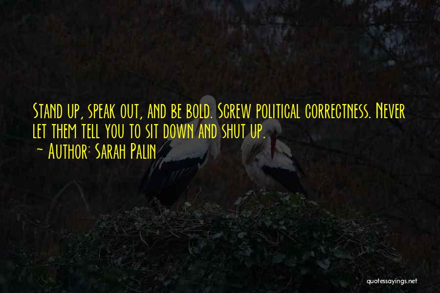 Shut Up And Sit Down Quotes By Sarah Palin