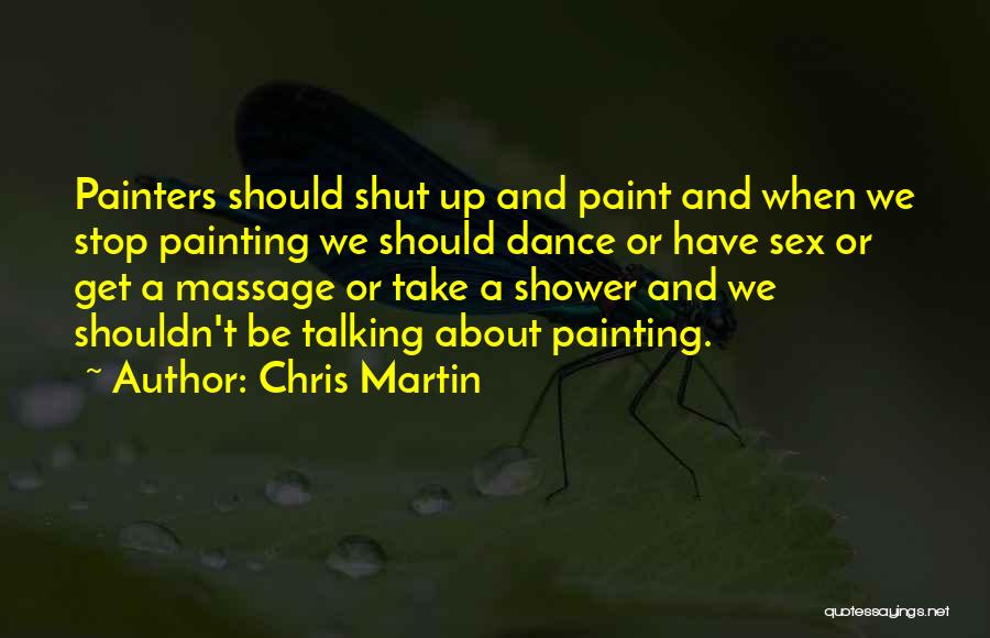 Shut Up Quotes By Chris Martin