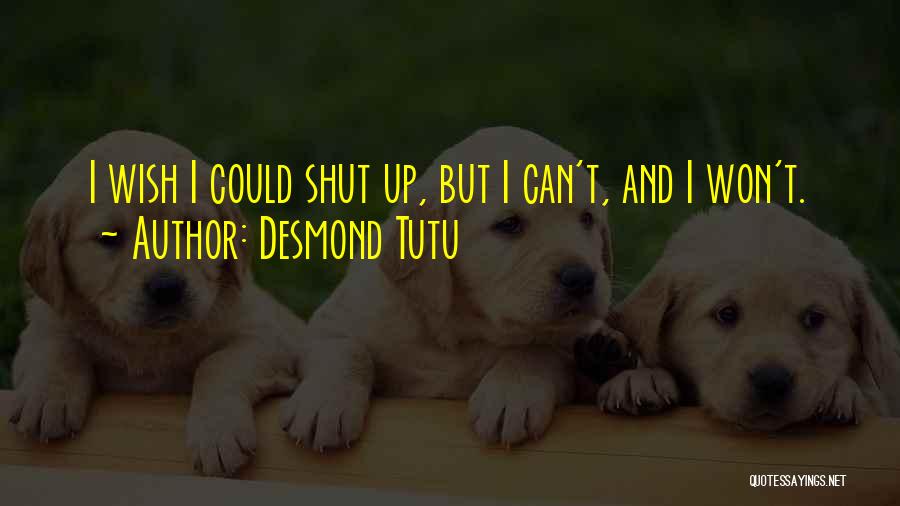 Shut Up Quotes By Desmond Tutu