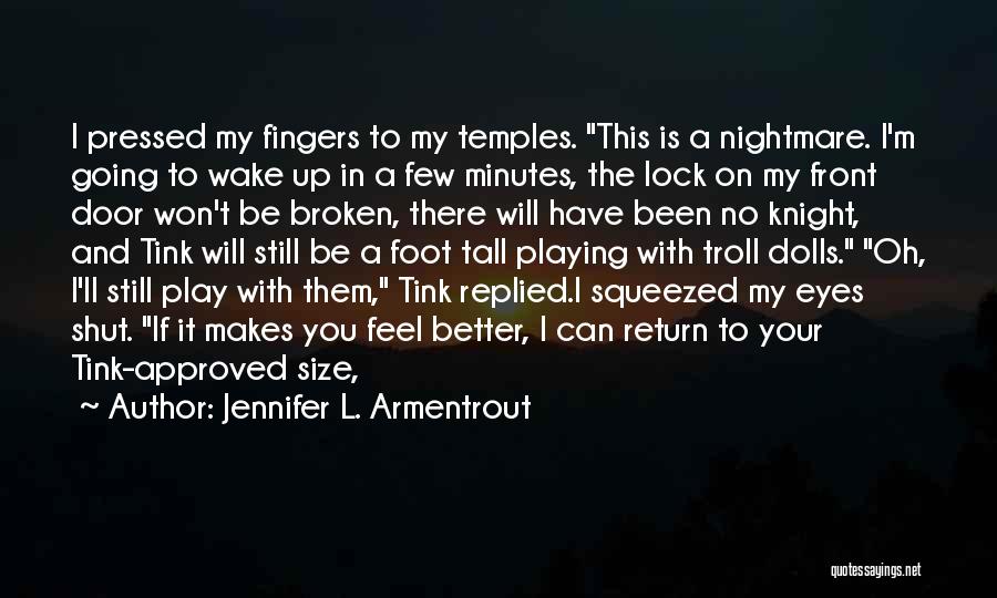 Shut Up Quotes By Jennifer L. Armentrout