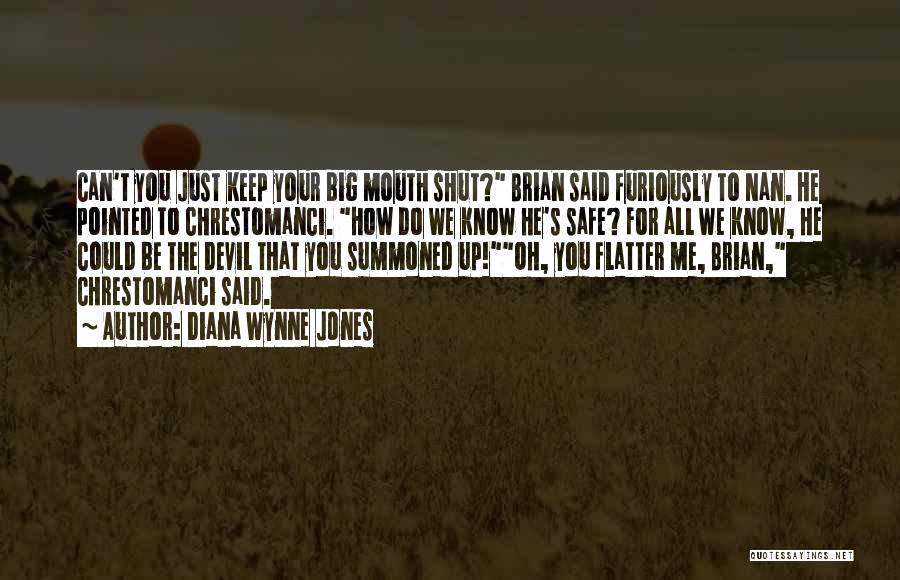 Shut Up Your Big Mouth Quotes By Diana Wynne Jones