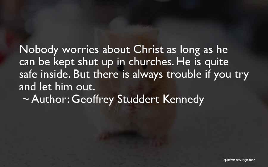 Shut You Out Quotes By Geoffrey Studdert Kennedy
