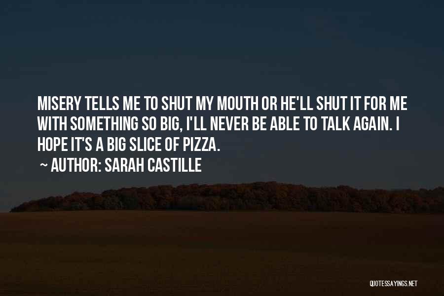 Shut Your Big Mouth Quotes By Sarah Castille