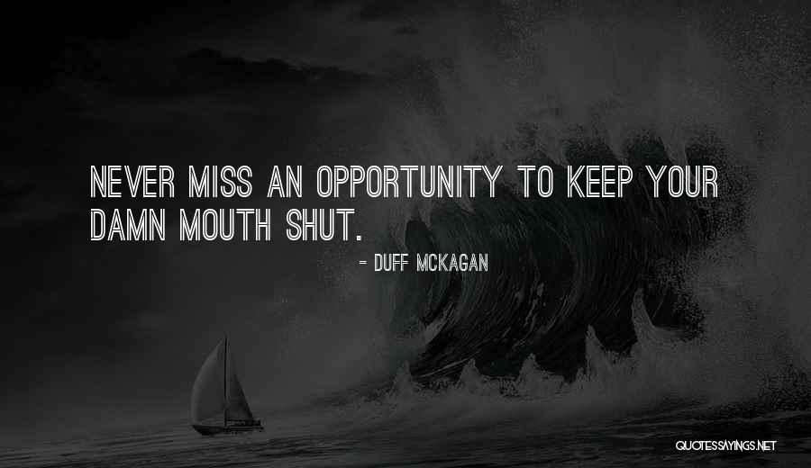 Shut Your Damn Mouth Quotes By Duff McKagan