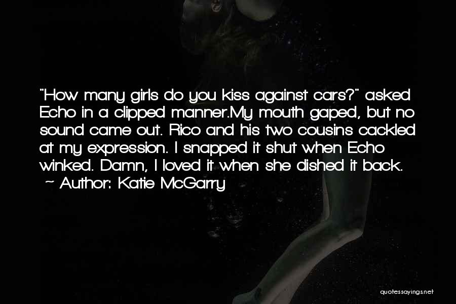 Shut Your Damn Mouth Quotes By Katie McGarry