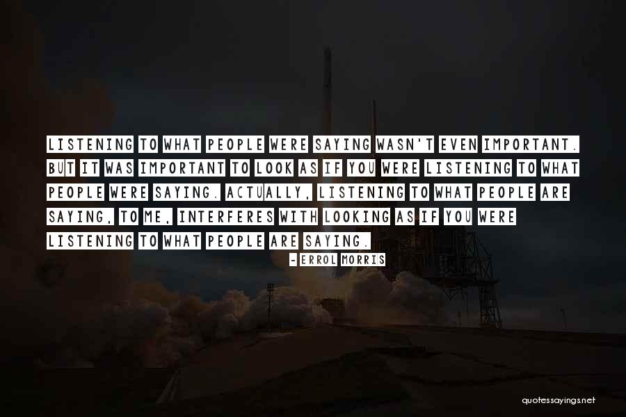 Shutdowns In Europe Quotes By Errol Morris Shutdowns In Europe Quotes By Errol Morris