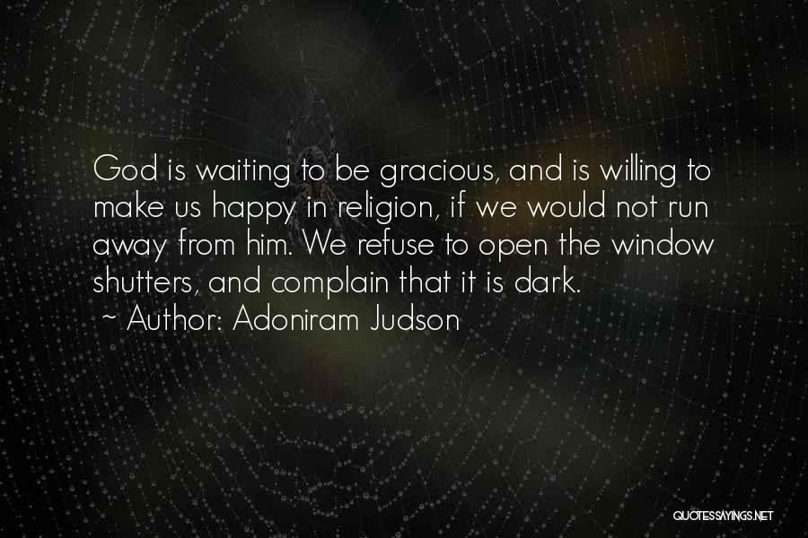 Shutters Quotes By Adoniram Judson