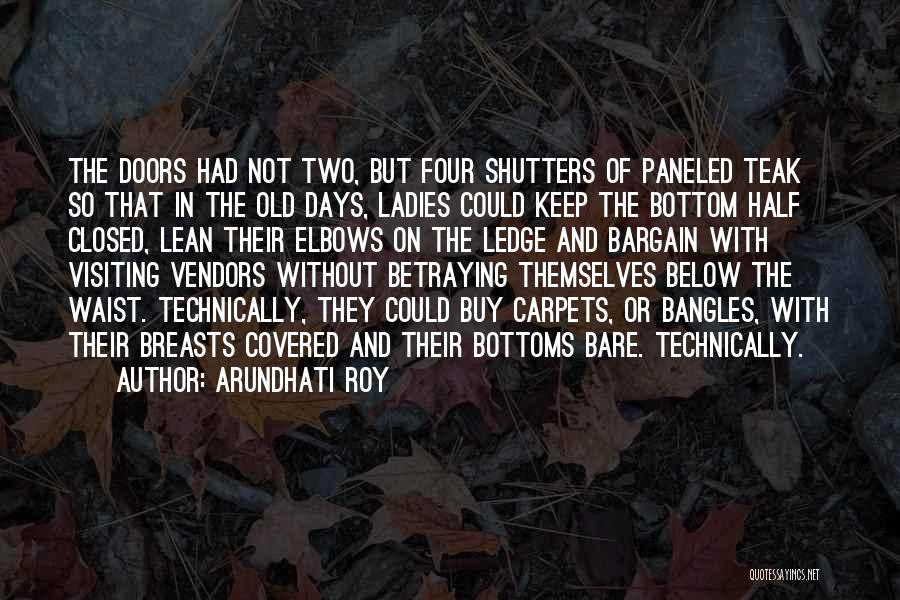 Shutters Quotes By Arundhati Roy