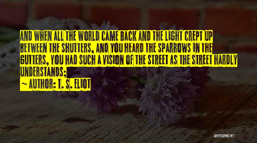 Shutters Quotes By T. S. Eliot