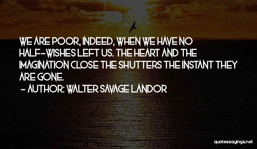 Shutters Quotes By Walter Savage Landor