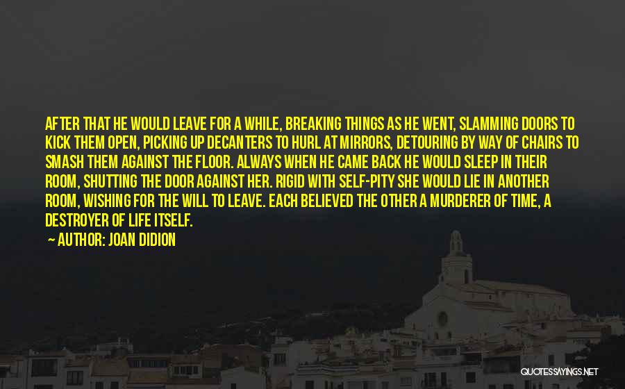 Shutting Doors Quotes By Joan Didion