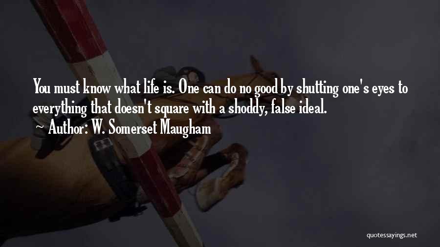 Shutting Everything Out Quotes By W. Somerset Maugham