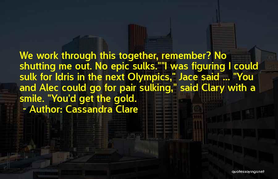 Shutting Me Out Quotes By Cassandra Clare
