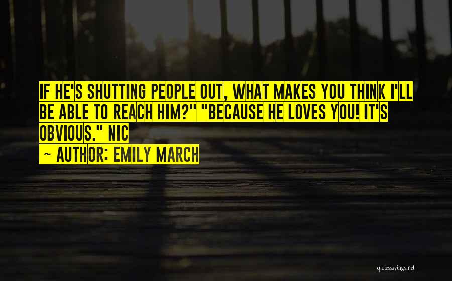 Shutting Me Out Quotes By Emily March