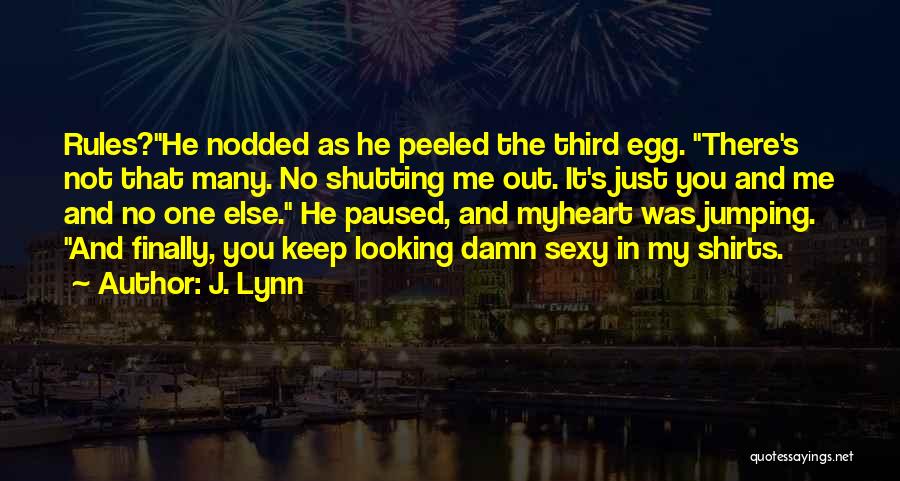 Shutting Me Out Quotes By J. Lynn