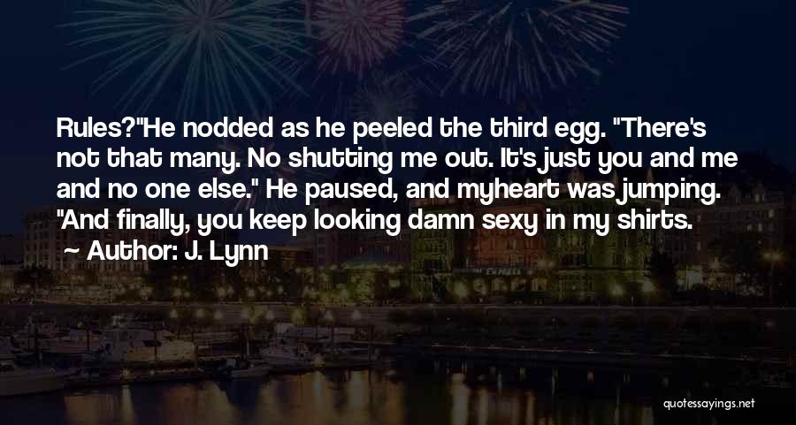 Shutting Myself Out Quotes By J. Lynn