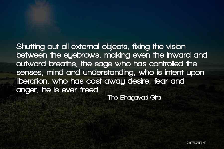 Shutting Myself Out Quotes By The Bhagavad Gita