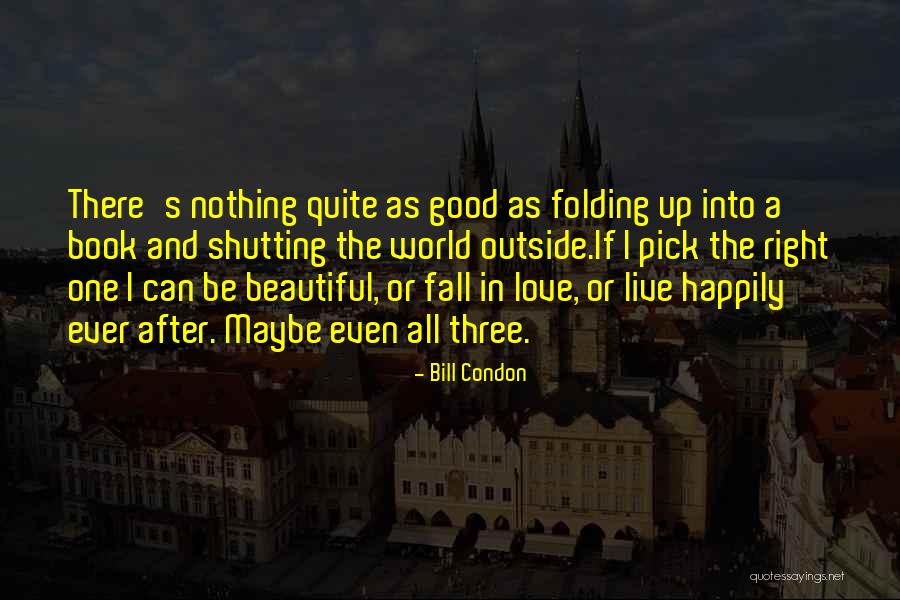 Shutting Out Love Quotes By Bill Condon Shutting Out Love Quotes By Bill Condon