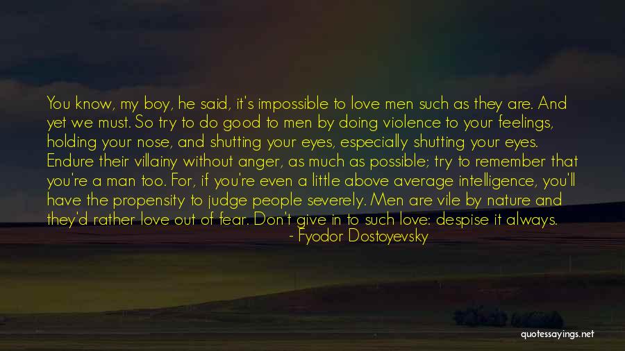 Shutting Out Love Quotes By Fyodor Dostoyevsky Shutting Out Love Quotes By Fyodor Dostoyevsky