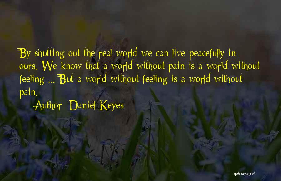 Shutting Out The World Quotes By Daniel Keyes