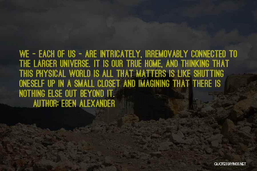 Shutting Out The World Quotes By Eben Alexander