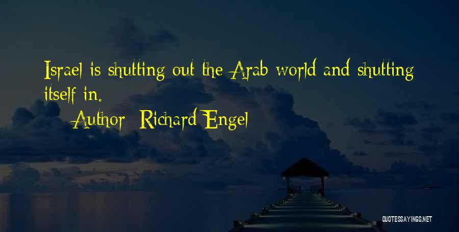 Shutting Out The World Quotes By Richard Engel