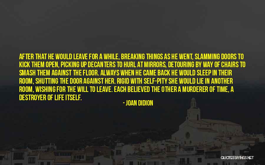 Shutting Someone Out Of Your Life Quotes By Joan Didion