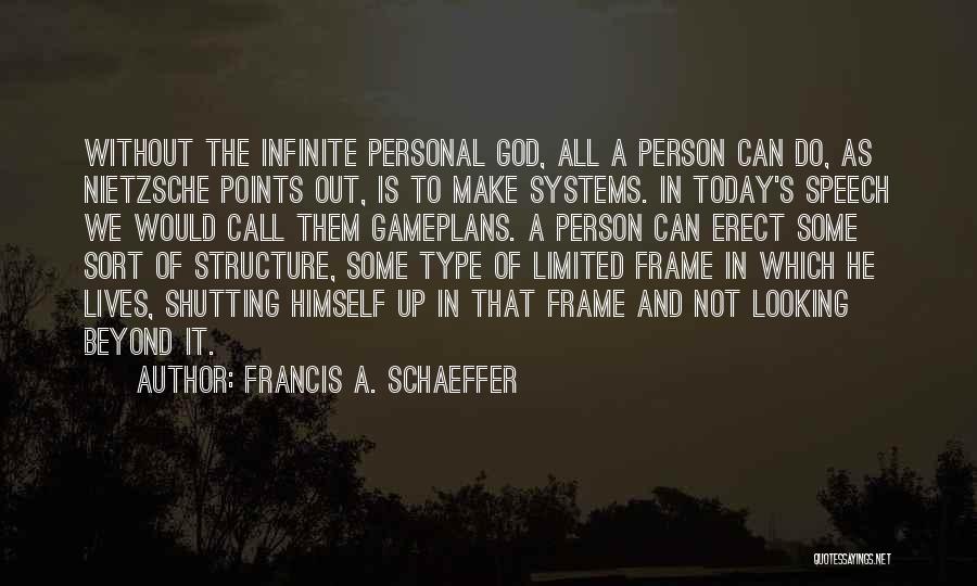 Shutting Up Quotes By Francis A. Schaeffer