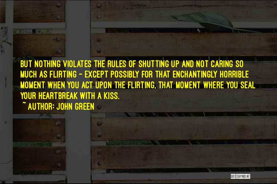 Shutting Up Quotes By John Green