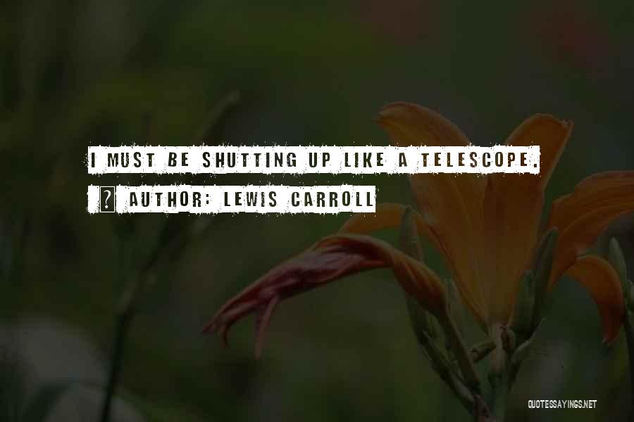 Shutting Up Quotes By Lewis Carroll