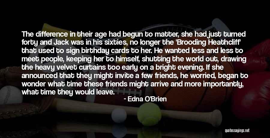 Shutting Yourself Off From The World Quotes By Edna O'Brien Shutting Yourself Off From The World Quotes By Edna O'Brien